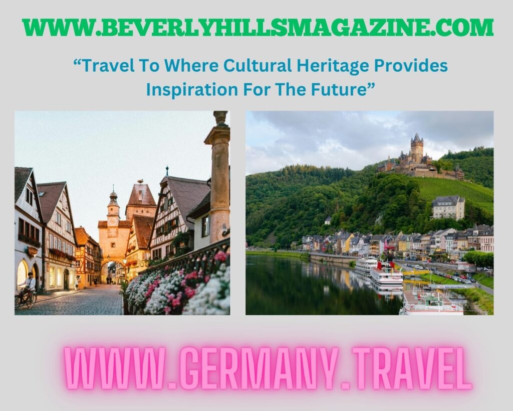 TRAVEL TO GERMANY: Unforgettable Experiences #travel #germany #bevhillsmag #beverlyhills #beverlyhillsmagazine