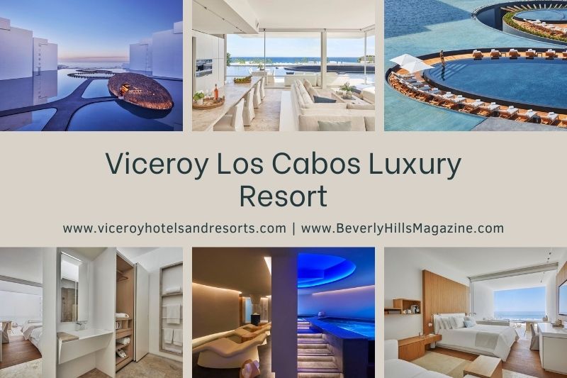 Beverly Hills Magazine Viceroy Los Cabos Luxury Resort Best resort to visit ocean view Mexican vacation
